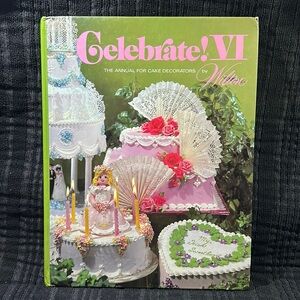 Vintage Celebrate! VI The Annual Fir Cake Decorators By Wilton